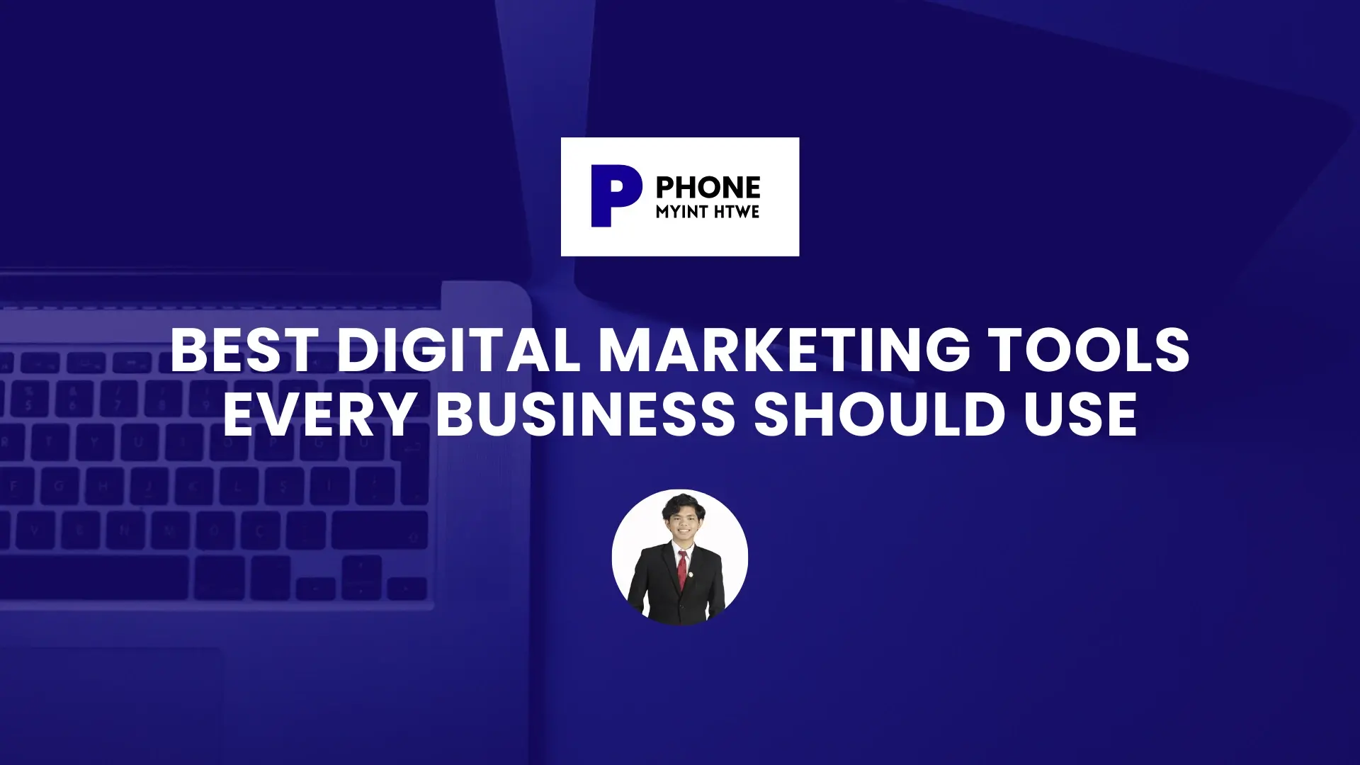 Best Digital Marketing Tools Every Business Should Use blog banner with blue gradient background, digital marketing branding logo at the top, and a photo of the author in a suit at the bottom.