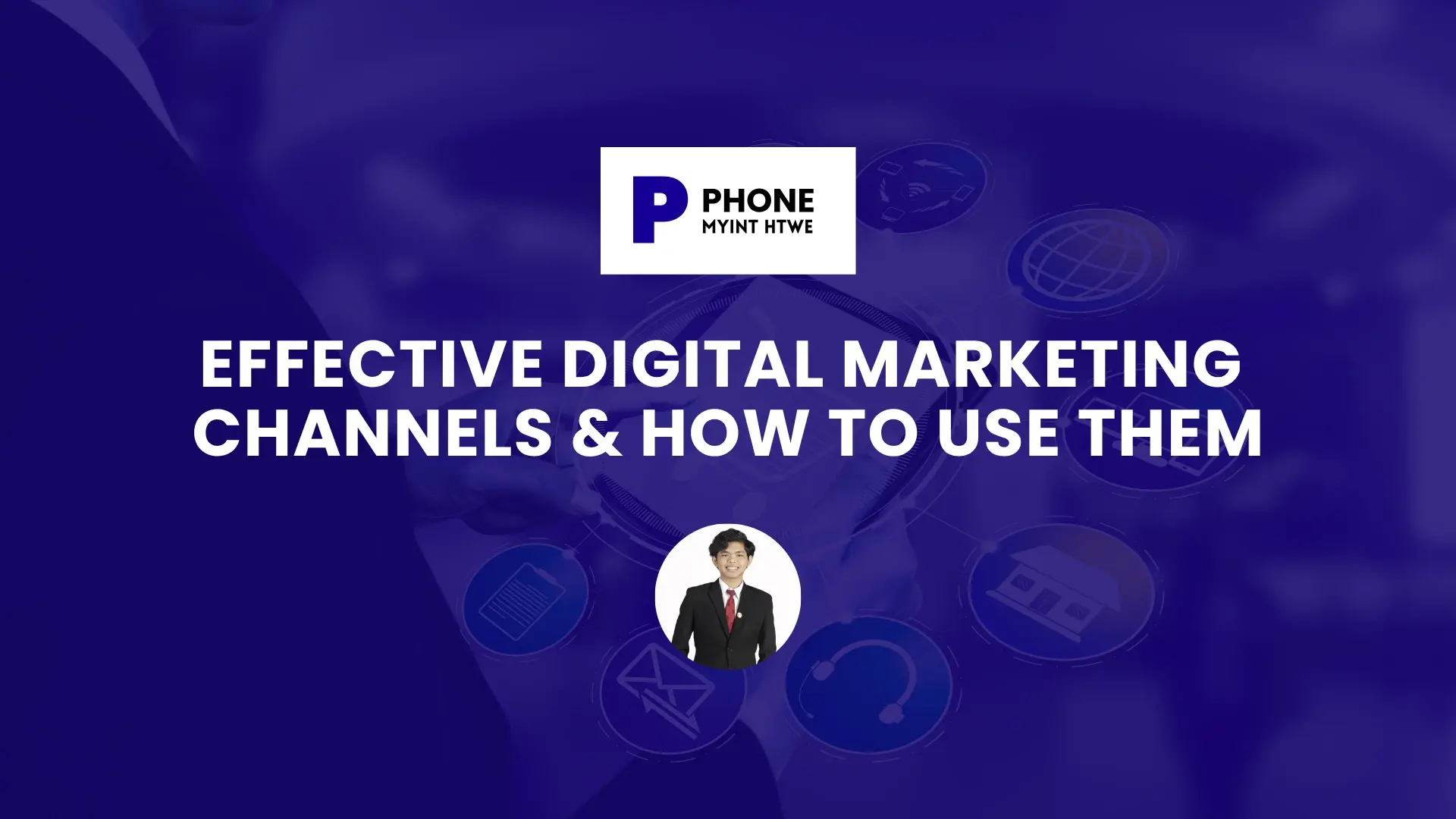 Effective Digital Marketing Channels & How to Use Them blog banner with blue gradient background, digital marketing branding logo at the top, and a photo of the author in a suit at the bottom.