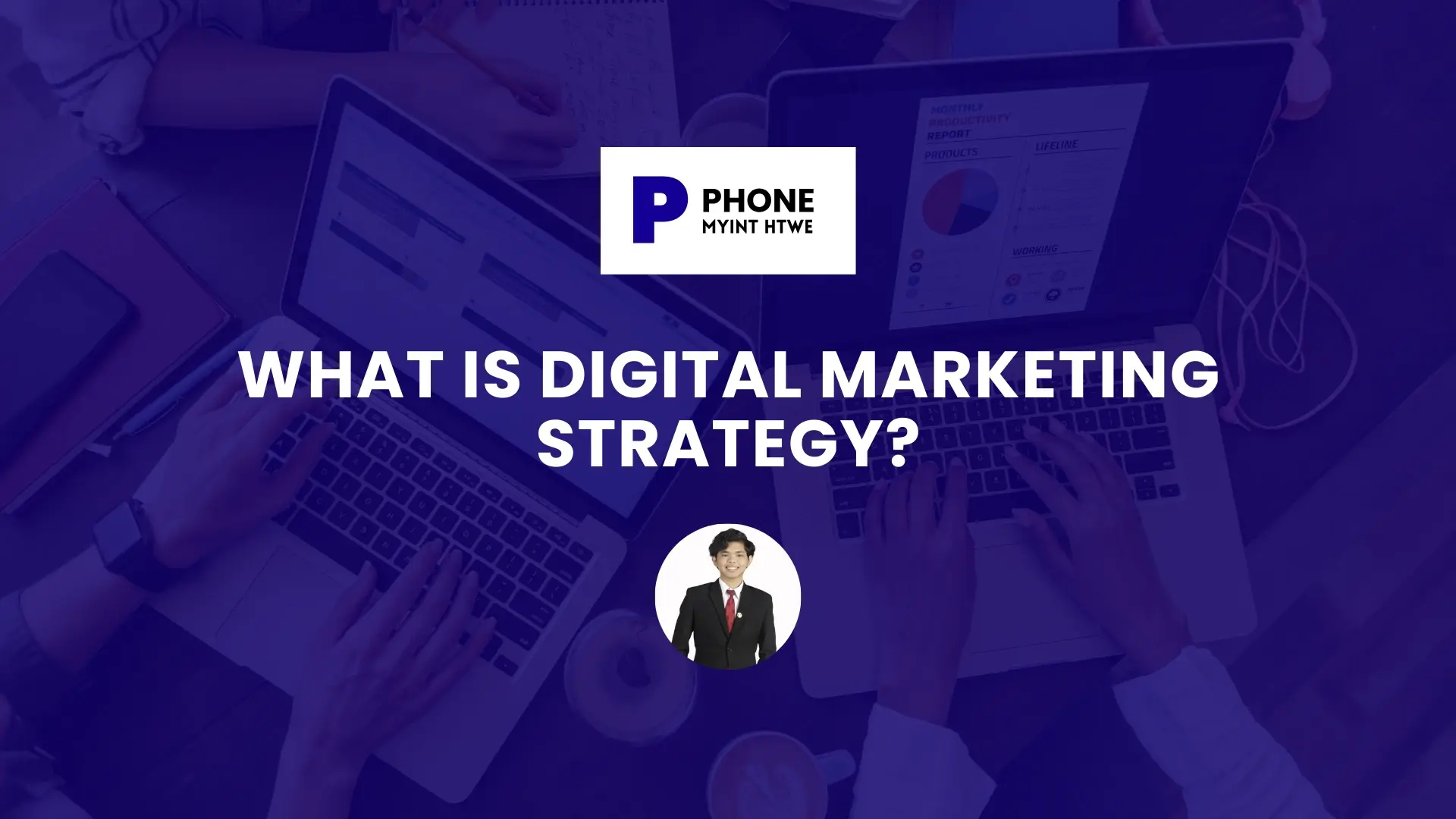 What is Digital Marketing Strategy blog banner with blue gradient background, digital marketing branding logo at the top, and a photo of the author in a suit at the bottom.